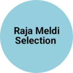 Business logo of Raja Meldi Selection