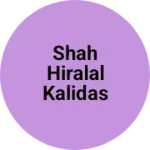 Business logo of SHAH HIRALAL KALIDAS