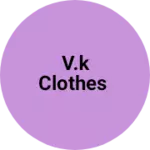 Business logo of V.k clothes