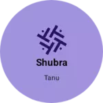 Business logo of Shubra