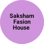 Business logo of Saksham fasion House