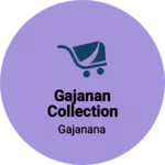 Business logo of Gajanan collection
