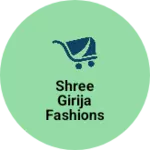 Business logo of Shree Girija fashions