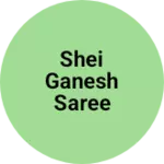 Business logo of Shei Ganesh Saree Centre