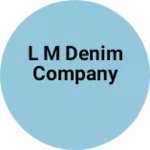 Business logo of L M Denim Company