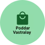 Business logo of Poddar vastralay