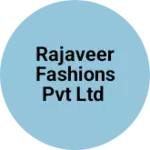 Business logo of Rajaveer fashions pvt Ltd