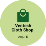 Business logo of Ventesh cloth shop