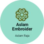 Business logo of Aslam embroidery