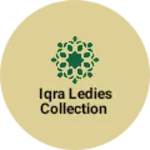 Business logo of Iqra ledies collection