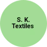 Business logo of S. K. Textiles