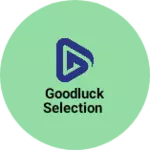 Business logo of GOODLUCK SELECTION