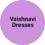 Business logo of Vaishnavi Dresses