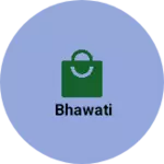 Business logo of Bhawati