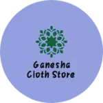 Business logo of Ganesha Cloth Store