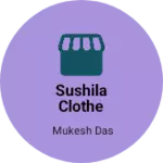 Business logo of Sushila clothe store