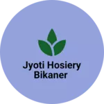Business logo of Jyoti hosiery bikaner
