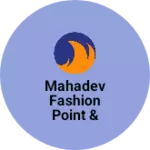 Business logo of Mahadev Fashion point & handloom