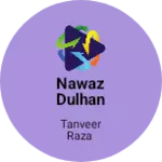 Business logo of NAWAZ DULHAN HOUSE