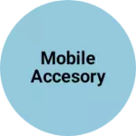 Business logo of Mobile accesory