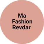 Business logo of Ma fashion REVDAR