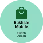 Business logo of RUKHSAR MOBILE SHOP