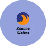 Business logo of Khanna clothes