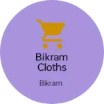 Business logo of Bikram cloths
