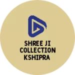 Business logo of Shree ji collection kshipra
