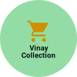 Business logo of Vinay collection