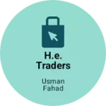 Business logo of H.E. Traders