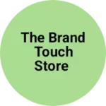 Business logo of The Brand Touch Store