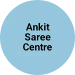 Business logo of Ankit saree centre