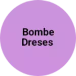 Business logo of Bombe dreses