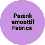 Business logo of Parankamoottil fabrics