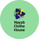Business logo of Nayab clothe House