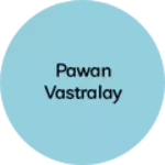 Business logo of Pawan vastralay