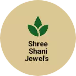 Business logo of Shree Shani Jewel's