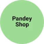 Business logo of Pandey shop