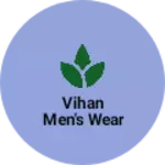 Business logo of Vihan Men's wear