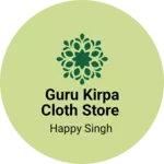 Business logo of Guru kirpa cloth store