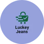 Business logo of Luckey jeans