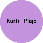 Business logo of Kurti plajo