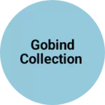 Business logo of GOBIND COLLECTION