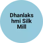 Business logo of Dhanlakshmi silk mill