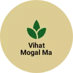 Business logo of Vihat mogal ma