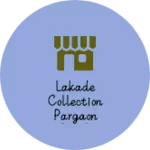 Business logo of Lakade collection pargaon sudrik