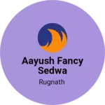 Business logo of Aayush fancy sedwa