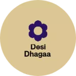 Business logo of Desi Dhagaa