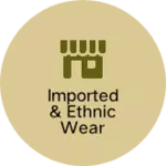 Business logo of imported & Ethnic wear Fabrics - (Only men's wear)